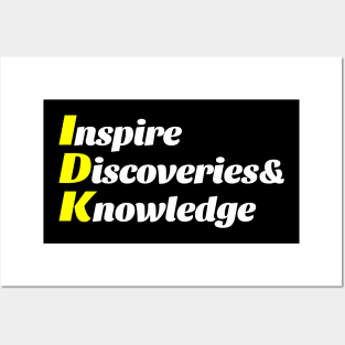 IDK - Inspire Discoveries & Knowledge Posters and Art